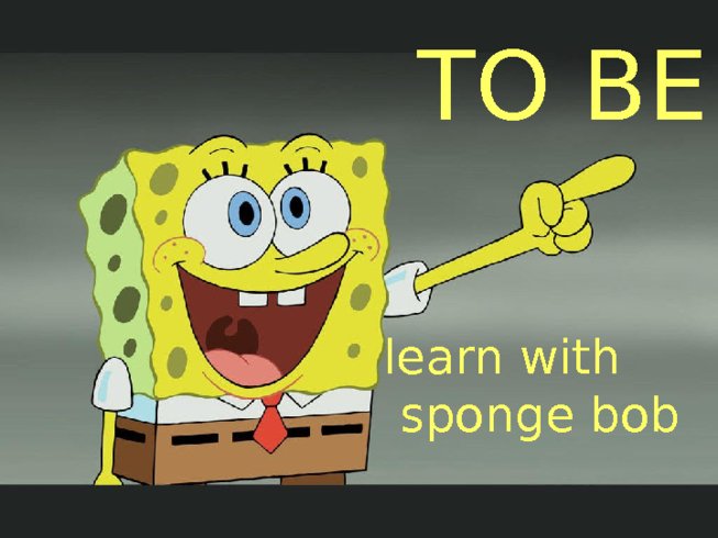 To be with sponge bob grammar drills