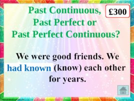 Past perfect perfect continuous game teacher switcher, слайд 20
