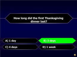Thanksgiving is only celebrated in the usa.. A) true. B) false. B) false, слайд 17