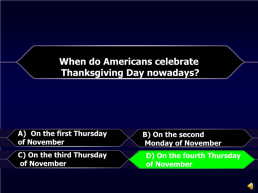 Thanksgiving is only celebrated in the usa.. A) true. B) false. B) false, слайд 3