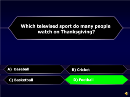 Thanksgiving is only celebrated in the usa.. A) true. B) false. B) false, слайд 46