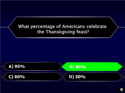 Thanksgiving is only celebrated in the usa.. A) true. B) false. B) false, слайд 47