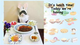 It's lunch time! Today we're having ..., слайд 6