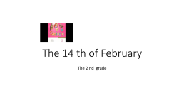 The 14 th of February, слайд 2