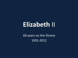 Elizabeth ii. 60 Years on the throne 1952-2012, слайд 1