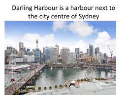 Darling harbour is a harbour next to the city centre of sydney, слайд 1
