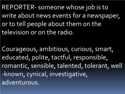 What associations do you have when you hear the word reporter? Romantic equipment popular optimism risk tv education radio, слайд 2