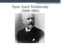 Pyotr Ilyich Tchaikovsky, слайд 2