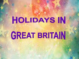 Holidays in Great Britain, слайд 1