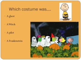 Quiz «It’s the Great Pumpkin, Charlie Brown!», слайд 7