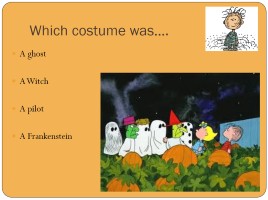 Quiz «It’s the Great Pumpkin, Charlie Brown!», слайд 9