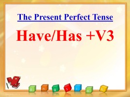 The Present Perfect Tense, слайд 9