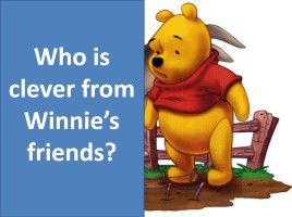 Beginner quiz «Winnie-the-Pooh», слайд 3