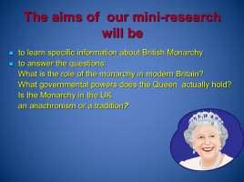 Is the Monarchy in the UK an anachronism or a tradition? - Монархия Великобритании анахронизм или традиция?, слайд 3
