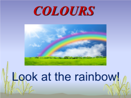 Colours. Look at the rainbow!, слайд 1