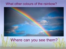 Colours. Look at the rainbow!, слайд 9