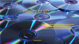Kspeu. History of cd. Students: kunakbaew artem ravilevich & olenin maksim maksimovich teacher: aituganowa jhanna ilewna, слайд 1