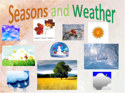 Seasons and weather, слайд 1
