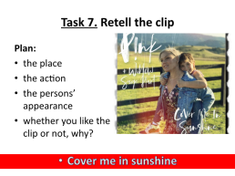 Task 1. Listen to the song. Do you know the singer? Do you like this song?. Cover me in sunshine, слайд 10