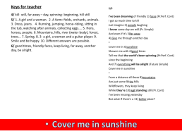 Task 1. Listen to the song. Do you know the singer? Do you like this song?. Cover me in sunshine, слайд 11