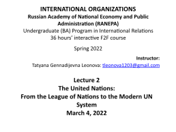 International organizations russian academy of national economy and public administration (ranepa) undergraduate (ba) program in international relations 36 hours’ interactive f2f course spring 2022