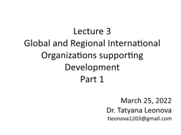 Lecture 3 global and regional international organizations supporting development part 1, слайд 1