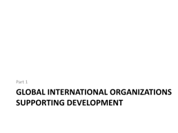 Lecture 3 global and regional international organizations supporting development part 1, слайд 4