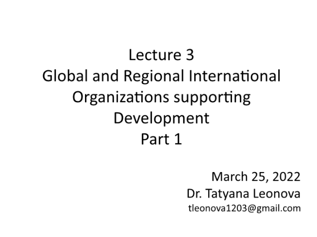 Lecture 3 global and regional international organizations supporting development part 1