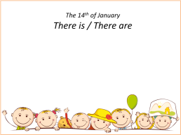 The 14th of january there is / there are