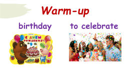 План-конспект открытого урока Birthday celebrations in Britain and in China. 5-й класс, слайд 3
