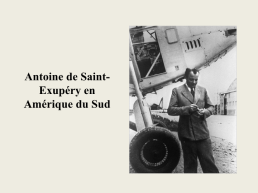 Внеклассное мероприятие по французскому языку “Antoine de Saint-Exupéry et son œuvre”, слайд 9