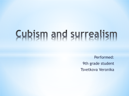 Cubism and surrealism
