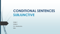 Conditional sentences subjunctive, слайд 1