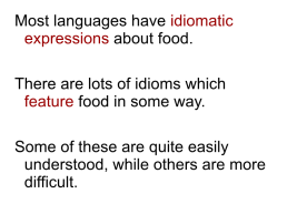 Idiom. In english, they love comparing one thing to another. They love analogies, слайд 2