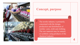 Textile industry. Sapko maria litvin victoria, слайд 4