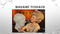 Madame tussauds, слайд 9