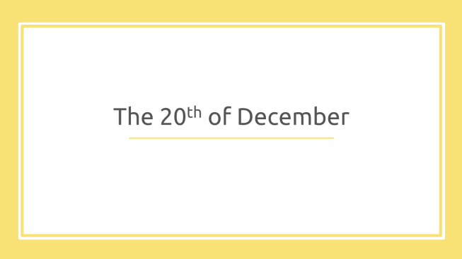 The 20th of december
